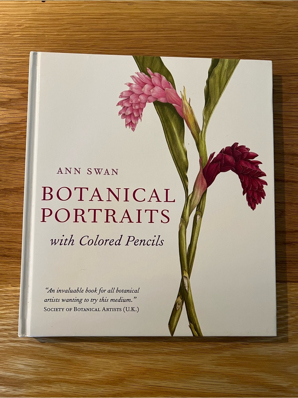 Botanical Portraits with Colored Pencils by Ann Swan Hardcover